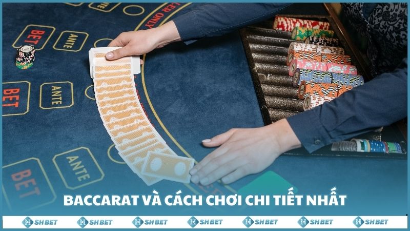 Baccarat Va Cach Choi Chi Tiet Nhat