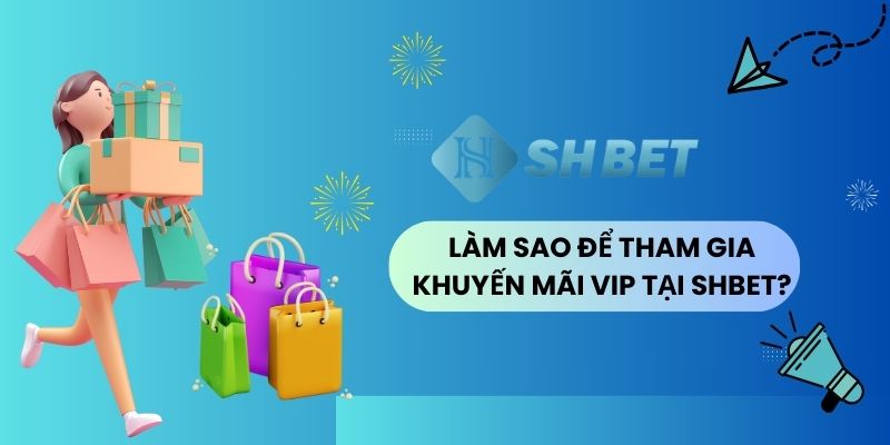 Trai Nghiem Uu Dai Vip Tai Shbet The Nao 4